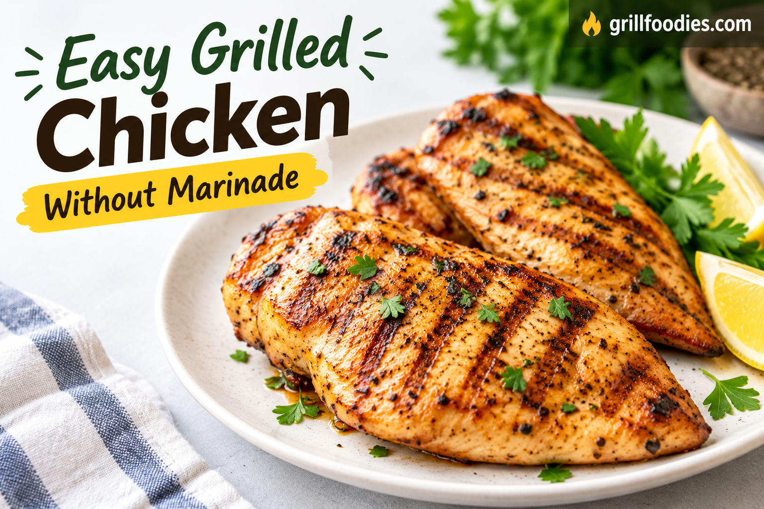 Easy Grilled Chicken Without Marinade